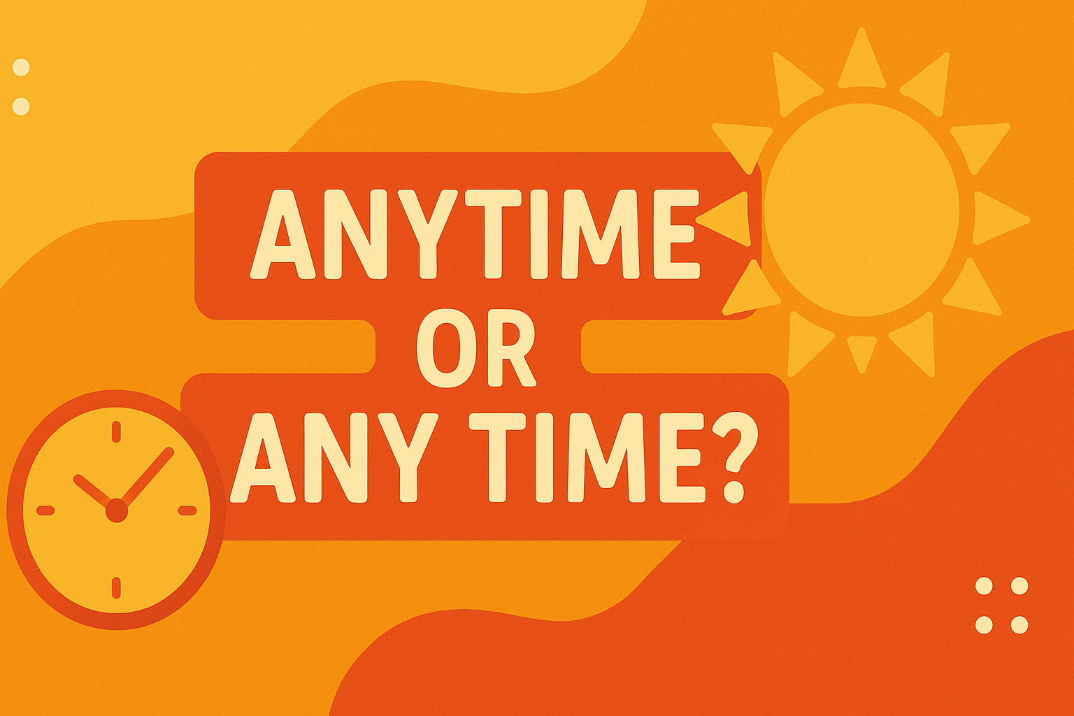 Learn the difference between Anytime and Any time, with detailed examples, usage tips, and common mistakes to improve your English writing.