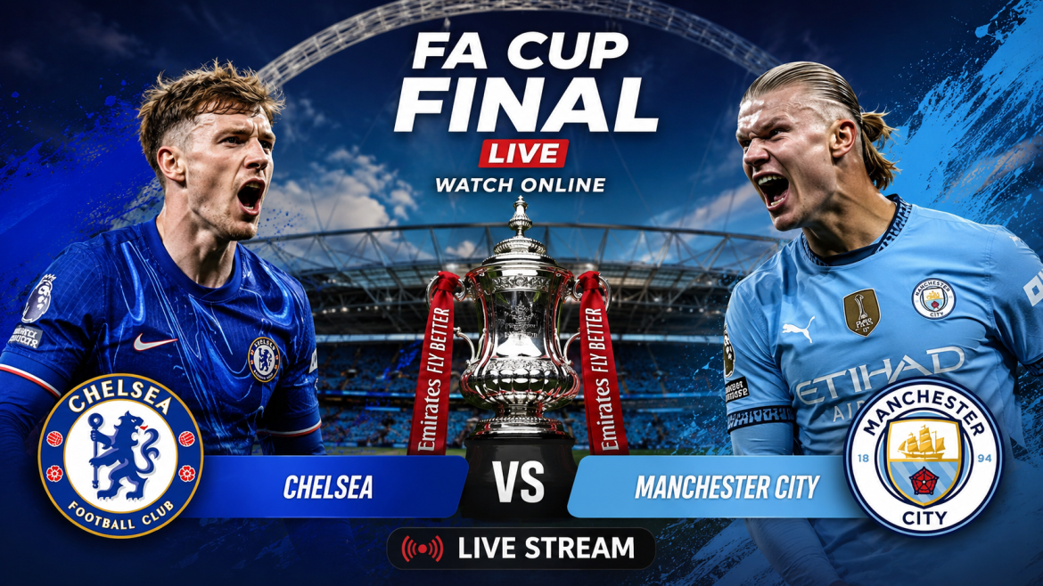 FA Cup Final 2026 live stream guide with Chelsea vs Manchester City viewing options, kickoff time, ESPN2 access and streaming platforms.